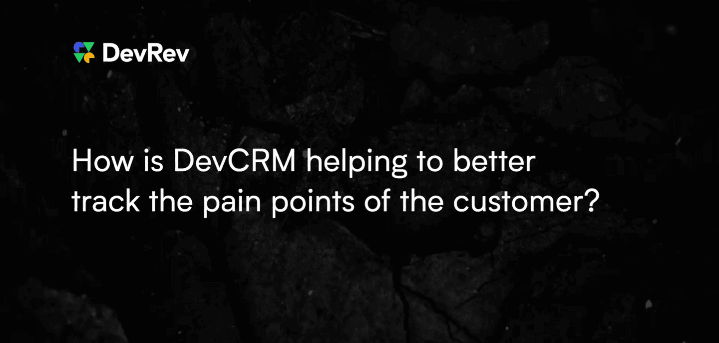 How can Dev CRM help track customer pain points