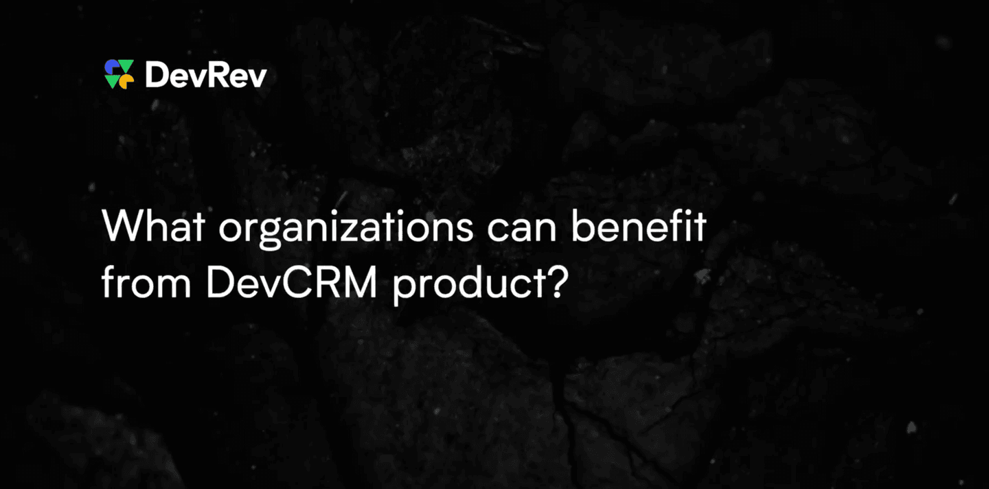 What organizations can benefit from a Dev CRM?